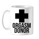 Кружка Orgasm Donor (с твоим текстом)